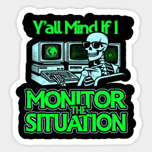 Y'all Mind If I Monitor The Situation Sticker
